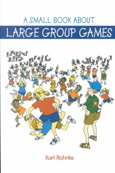 Small Book About Large Group Games, Paperback by Rohnke, Karl, Like New Used,…