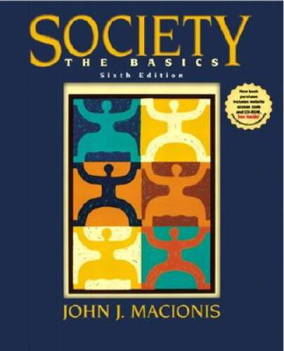 Society: The Basics (6th Edition) – Paperback By Macionis, John J – VERY GOOD