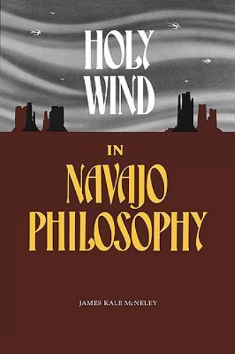 Holy Wind in Navajo Philosophy, Paperback by McNeley, James Kale, Brand New, …