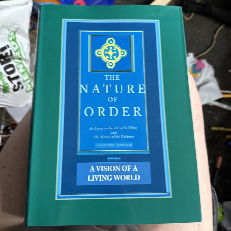 The Nature of Order: An Essay on the Art of Building and the Nature of the Univ