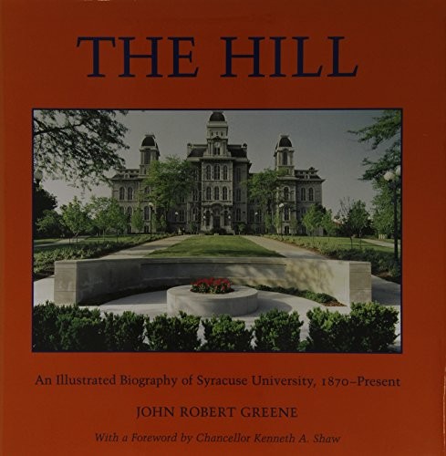 THE HILL: AN ILLUSTRATED BIOGRAPHY OF SYRACUSE UNIVERSITY, By John Greene *VG+*