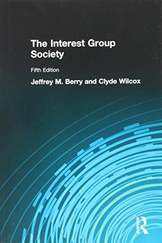 INTEREST GROUP SOCIETY By Jeffrey M Berry & Clyde Wilcox *Excellent Condition*