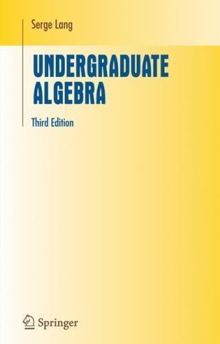 Undergraduate Algebra (Undergraduate Texts in Mathematics) – Lang, Serge