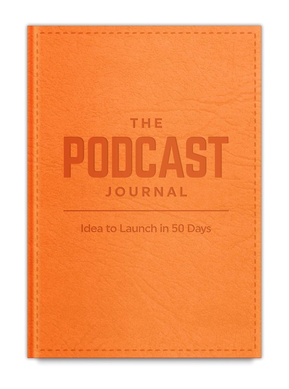 The Podcast Journal, Deluxe Softcover and Non-Dated Step-by-Step Guide, Dail…