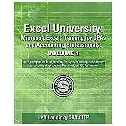 Excel University Volume 1 – Featuring E- Jeff Lenning CPA, 1482550989, paperback