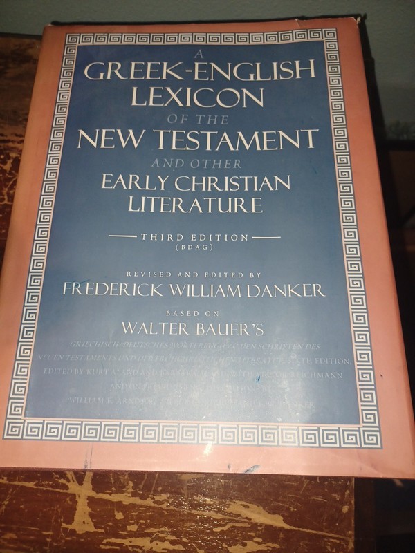 A Greek-English Lexicon of the New Testament Early Christian Life Bauer Danker