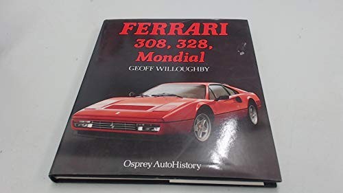 AUTOHISTS FERRARI 308,328 MONDIAL By Geoff Willoughby – Hardcover Mint Condition