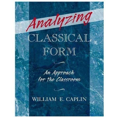 Analyzing Classical Form: An Approach for the Classroom, Caplin, William E., Ver