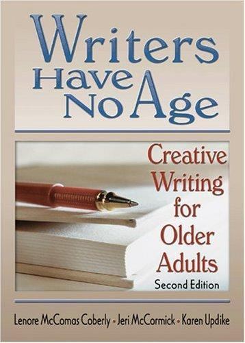 Writers Have No Age: Creative Writing for Older Adults, Second Edition