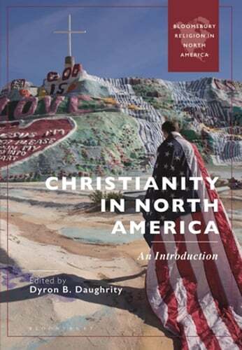 Christianity in North America: An Introduction by Dyron B Daughrity: New