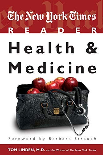 THE NEW YORK TIMES READER: HEALTH & MEDICINE By Tom Linden *Excellent Condition*
