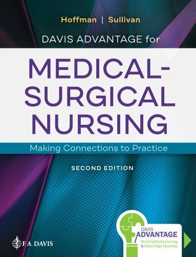 Davis Advantage for Medical-Surgical Nursing: Making Connections to Practice h