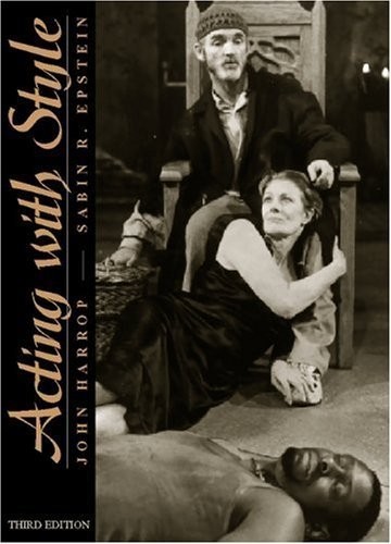 Acting with Style, 3rd Edition – paperback Harrop, John|Epstein, Sabin R.