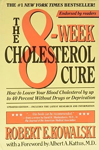 The 8-Week Cholesterol Cure: How to Lower Your Blood Cholesterol by Up to 40 Per