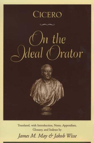 Cicero: On the Ideal Orator, Marcus Tullius Cicero, Excellent Book