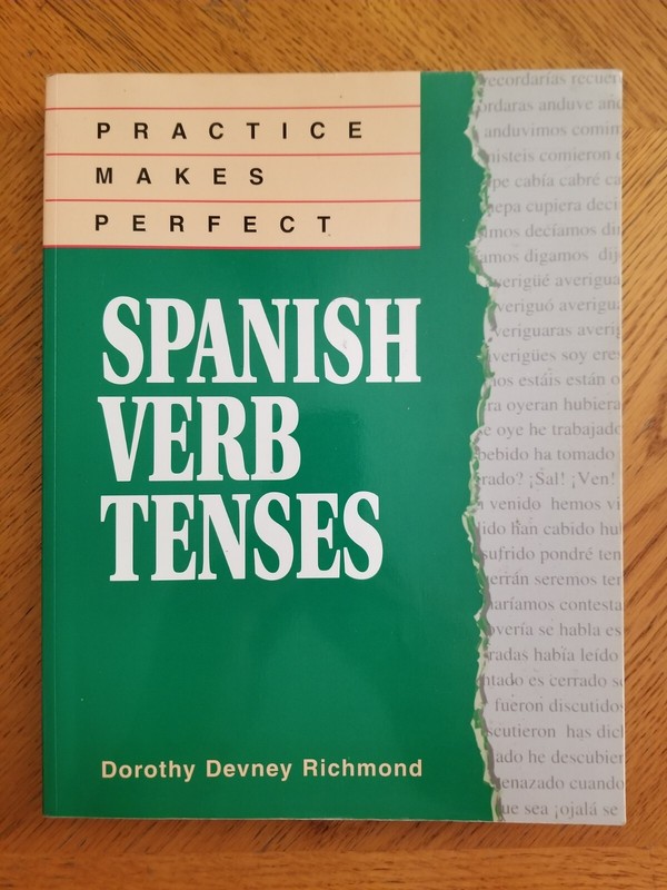 Practice Makes Perfect SPANISH VERB TENSES, Dorothy Devney Richmond