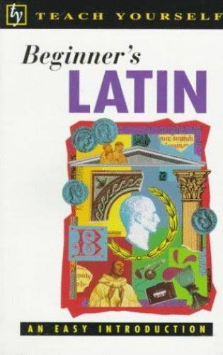 Beginner’s Latin: An Easy Introduction (Teach Yourself) (Latin Edition)