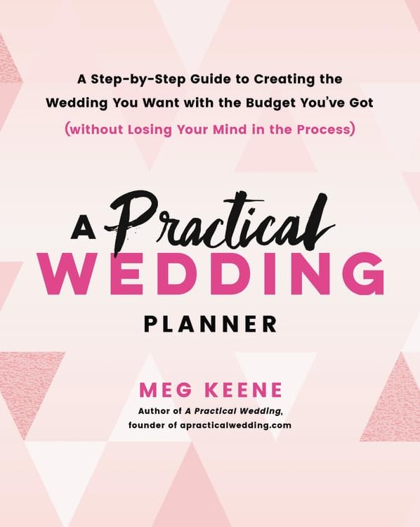 A Practical Wedding Planner: A Step-by-Step Guide to Creating the Wedding Yo…