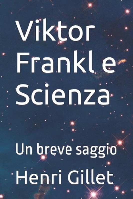 Viktor Frankl e Scienza: Un breve saggio by Henri Gillet (Italian) Paperback Boo