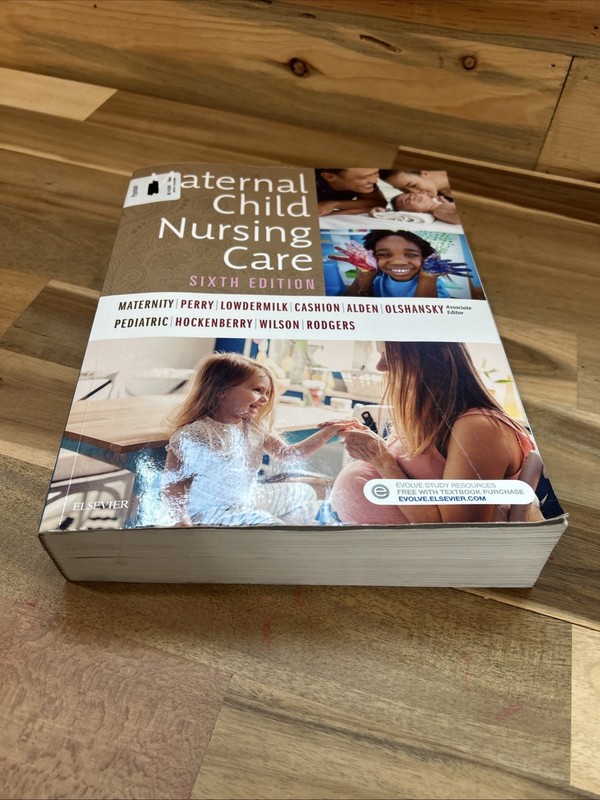 Maternal Child Nursing Care by Shannon E. Perry Sixth Edition Like NEW