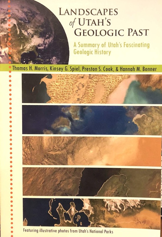 Landscapes of Utah’s Geologic Past (A Summary of Utah’s Fascinating Geologic…