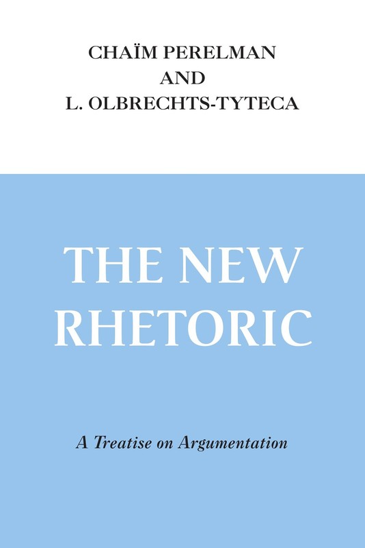 The New Rhetoric: A Treatise on Argumentation