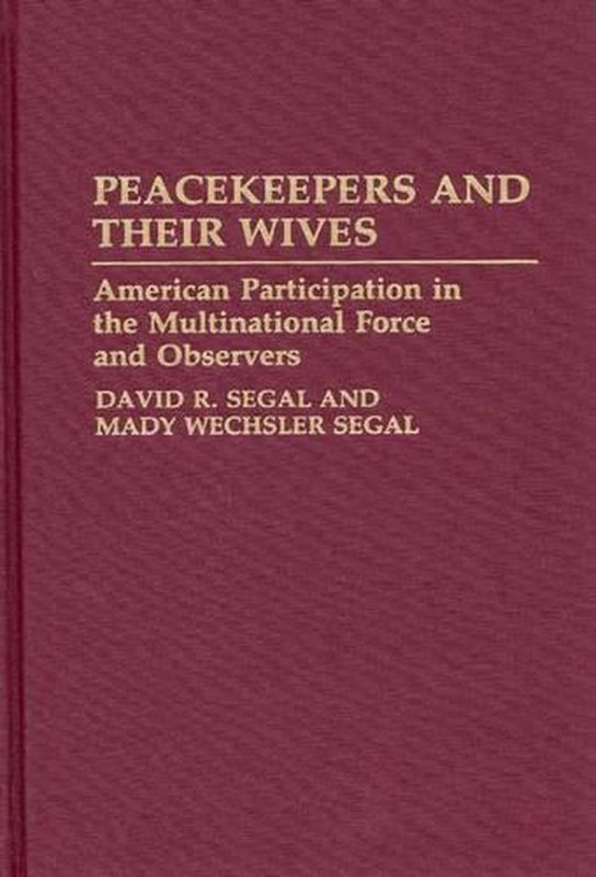 Peacekeepers and Their Wives: American Participation in the Multinational Force