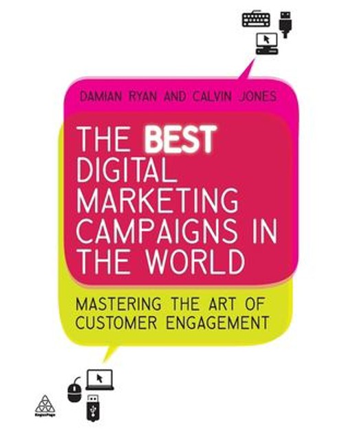 The Best Digital Marketing Campaigns in the World : Mastering the