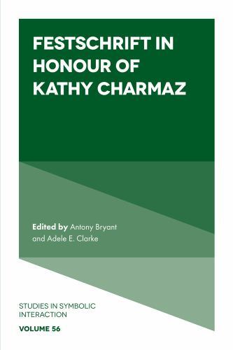 Festschrift in Honour of Kathy Charmaz, Hardcover by Bryant, Antony (EDT); Cl…