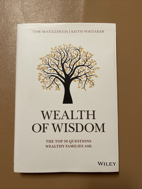 Wealth of Wisdom : The Top 50 Questions Wealthy Families Ask by Keith…