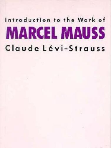 Introduction to the Work of Marcel Mauss by Claude Levi-Strauss