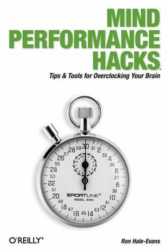 Mind Performance Hacks: Overclocking Your Brain (2006, Perfect)
