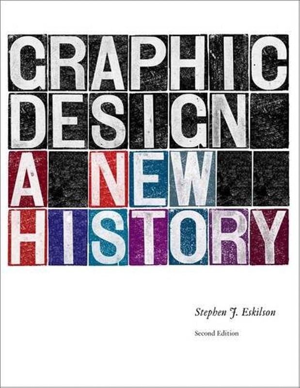 Graphic Design: A New History – hardcover Eskilson, Stephen J.