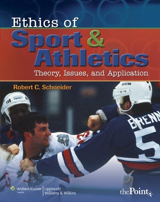 Ethics of Sport and Athletics: Theory, Issues, and Application
