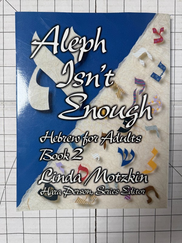 Aleph Isn’t Enough: Hebrew for Adults Book 2 by Behrman House 2001, TPB