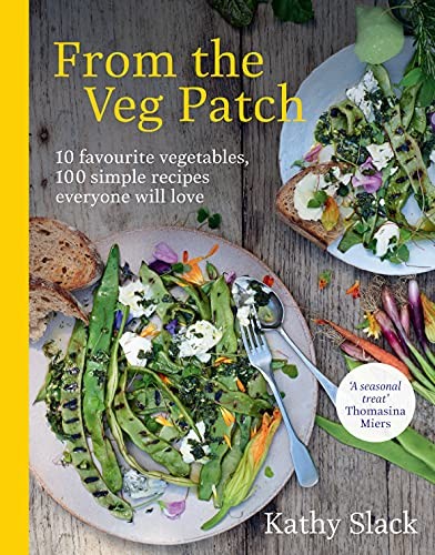 From the Veg Patch by Kathy Slack