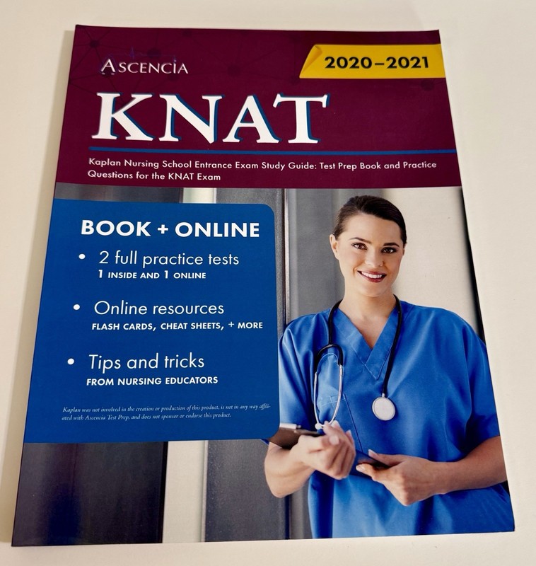Kaplan Nursing School Entrance Exam Study Guide 2020-21 Ascencia KNAT Exam