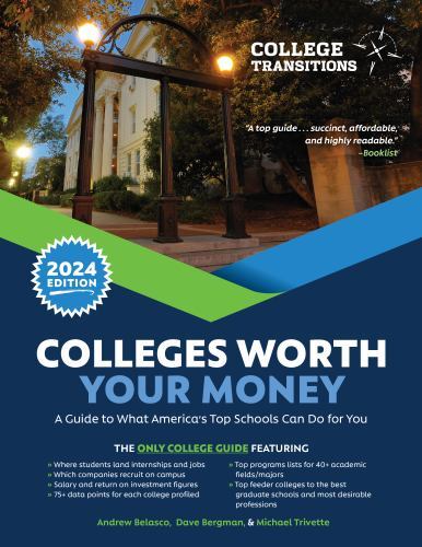 Colleges Worth Your Money: A Guide to What America’s Top Schools Can Do for You