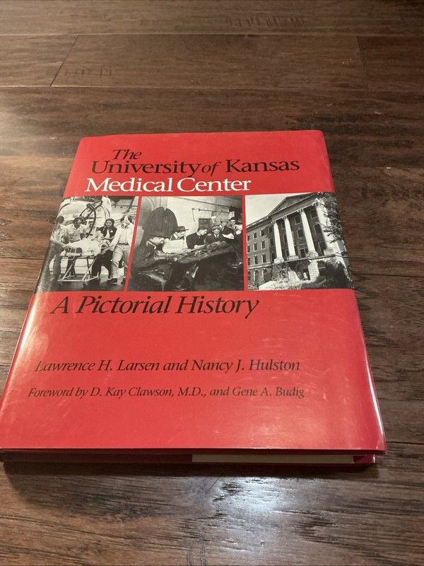 The University of Kansas Medical Center: A Pictorial History (Hdbk, 1992)