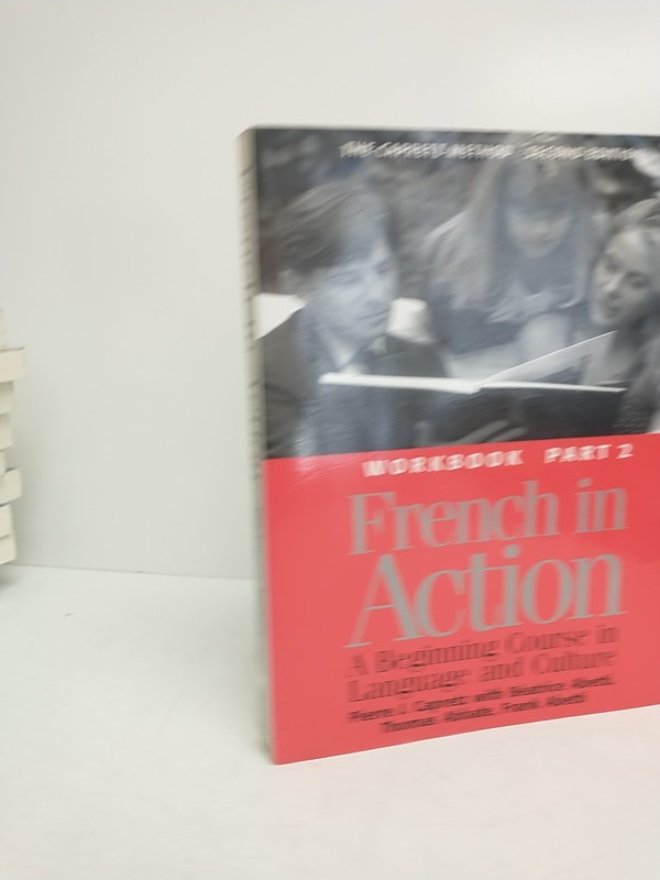 French in Action The Capretz Method Workbook Part 2 by Pierre Capretz Unwritten