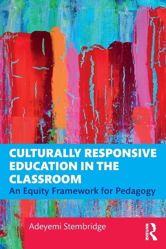 Culturally Responsive Education in the Classroom: An Equity Framework for Pe…