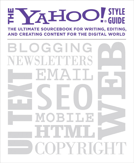 The Yahoo! Style Guide: The Ultimate Sourcebook For Writing, Editing, And C…