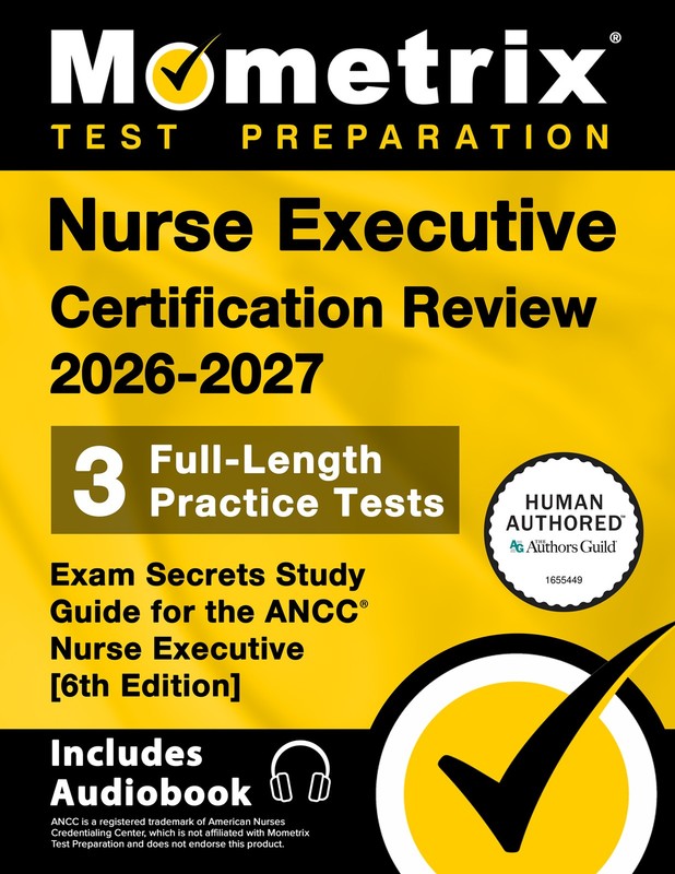 Nurse Executive Certification Review 2026-2027 – Exam Secrets [6th Edition]