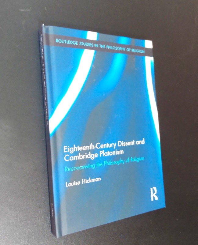 EIGHTEENTH CENTURY DISSENT and CAMBRIDGE PLATONISM – Louise Hickman (H/C) As New
