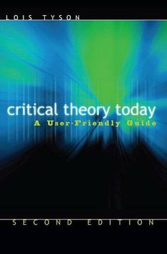 Critical Theory Today: A User-Friendly Guide – Paperback By Lois Tyson – GOOD