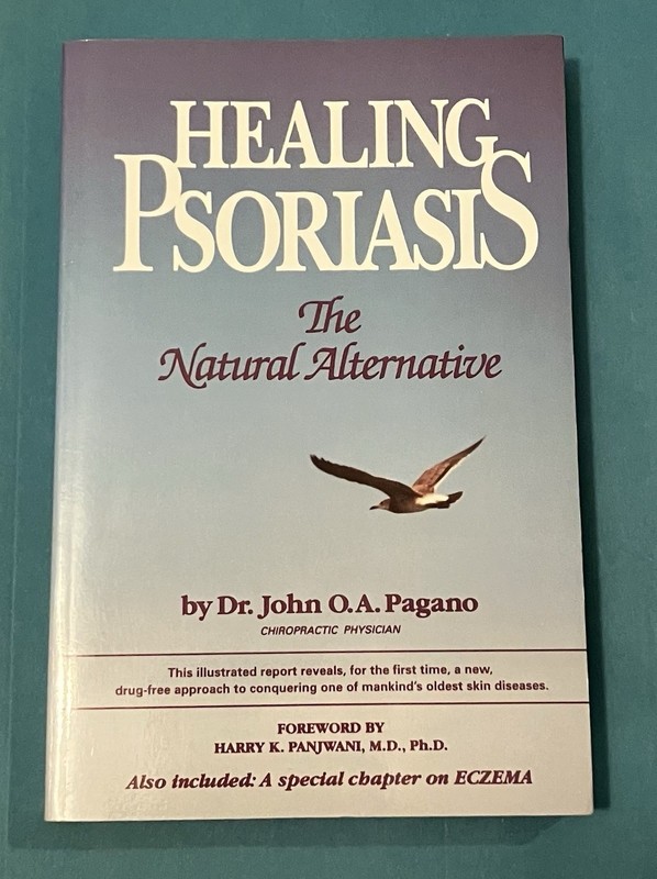 Healing Psoriasis: The Natural Alternative by Pagano, John O. A.