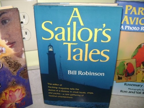 A SAILOR’S TALES By Bill Robinson – Hardcover