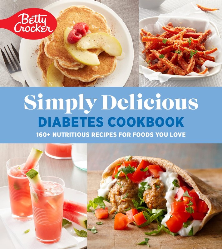 Betty Crocker Simply Delicious Diabetes Cookbook: 160+ Nutritious Recipes fo…