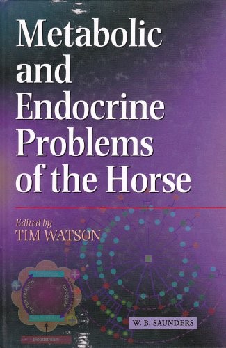 METABOLIC AND ENDOCRINE PROBLEMS OF THE HORSE By Watson Bvm&s Phd Tim D. G. VG