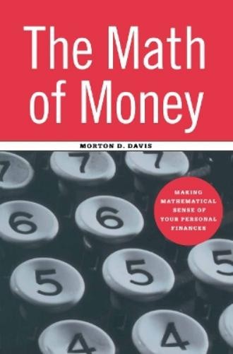 Morton D. Davis The Math of Money (Paperback)